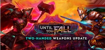 Until You Fall’s Two-Handed Weapons Update Now Available on VIVEPORT