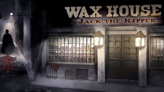 The Wax House: Jack the Ripper