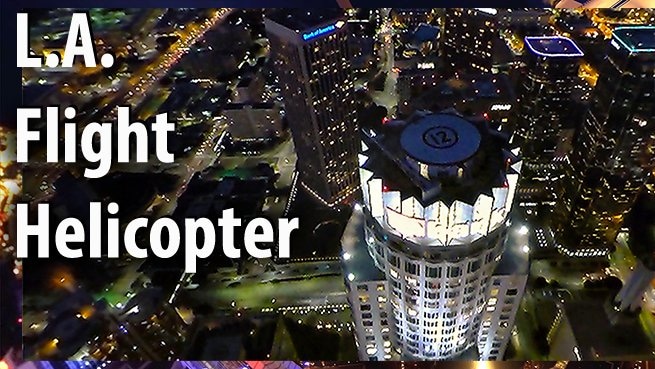 VR Los Angeles Real Helicopter Flight by Night
